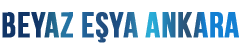Beyaz Eşya Ankara - 2.El ve Sıfır Beyaz Eşya 